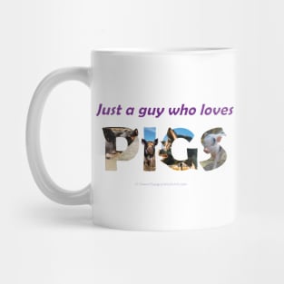 Just A Guy Who Loves Pigs - wildlife oil painting wordart Mug